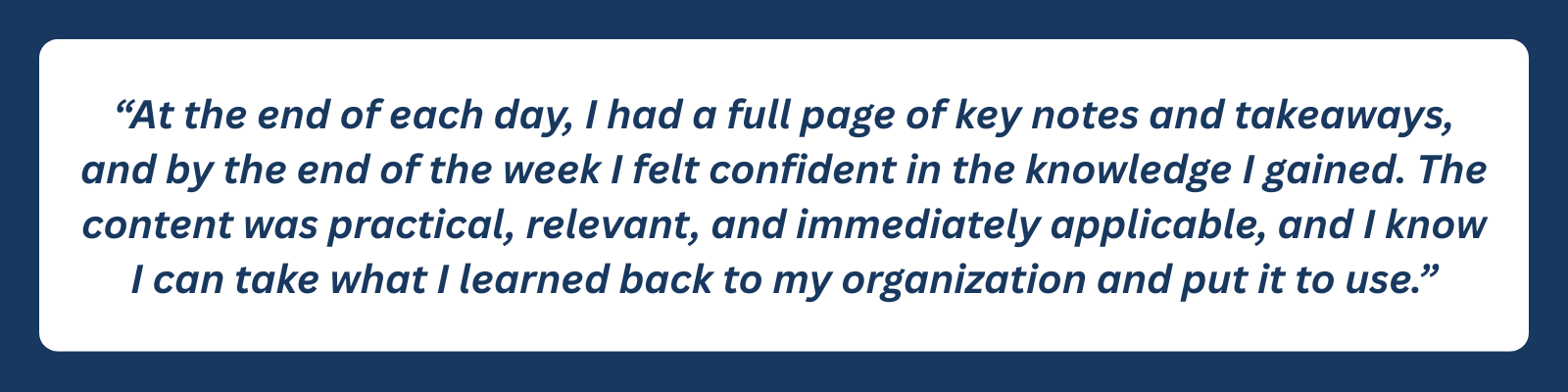 “At the end of each day, I had a full page of key notes and takeaways, and by the end of the week I 